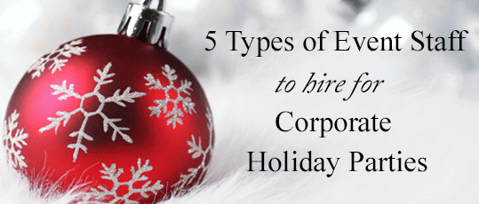 Hire event staff for corporate holiday parties