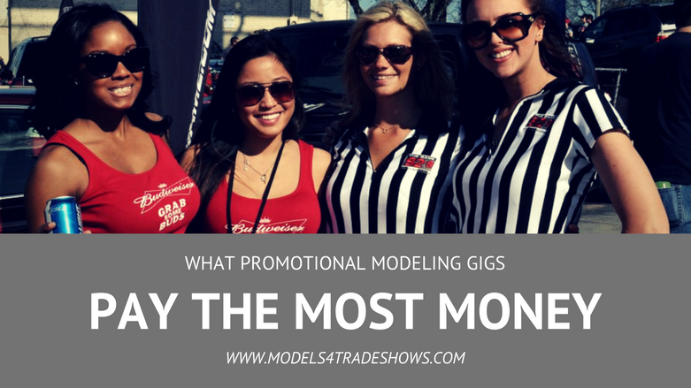 what promotional modeling gigs pay the most money